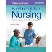 Study Guide to Accompany Taylor’s Fundamentals of Nursing: The Art and Science of Person-Centered Care