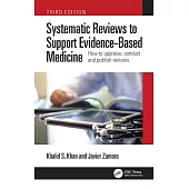 Systematic Reviews to Support Evidence-Based Medicine: How to Appraise, Conduct and Publish Reviews