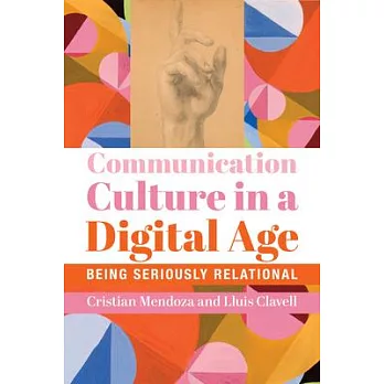 Communication Culture in a Digital Age: Being Seriously Relational