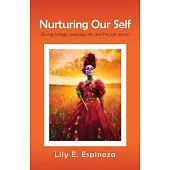 Nurturing Our Self: During college, everyday life, and the job search