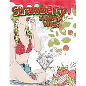 STRAWBERRY SUMMER VIBES Coloring Book For Adults. Adult Coloring For Women