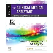 Kinn’s the Clinical Medical Assistant: An Applied Learning Approach