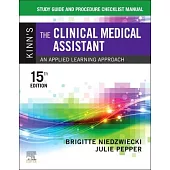 Study Guide and Procedure Checklist Manual for Kinn’s the Clinical Medical Assistant: An Applied Learning Approach