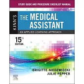 Study Guide and Procedure Checklist Manual for Kinn’s the Medical Assistant: An Applied Learning Approach