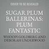 Sugar Plum Ballerinas: Plum Fantastic