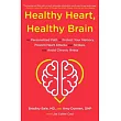 Healthy Heart, Healthy Brain: The Personalized Path to Protect Your Memory, Prevent Heart Attacks and Strokes, and Avoid Chronic Illness
