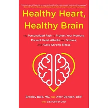 Healthy Heart, Healthy Brain: The Personalized Path to Protect Your Memory, Prevent Heart Attacks and Strokes, and Avoid Chronic Illness