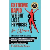 Extreme Rapid Weight Loss Hypnosis for Women: Natural & Rapid Weight Loss Journey. You’ll Learn: Powerful Hypnosis ● Psychology ● Meditati