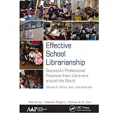 Effective School Librarianship: Successful Professional Practices from Librarians around the World: Volume 2: Africa, Asia, and Australia