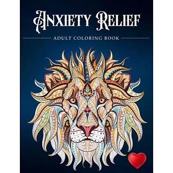 Anxiety Relief Adult Coloring Book: Over 100 Pages of Mindfulness and anti-stress Coloring To Soothe Anxiety featuring Beautiful and Magical Scenes, .