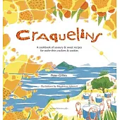 Craquelins: A cookbook of savoury and sweet recipes for wafer-thin crackers and cookies