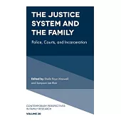 The Justice System and the Family: Police, Courts, and Incarceration