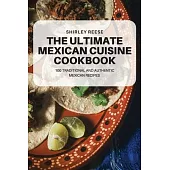 The Ultimate Mexican Cuisine Cookbook