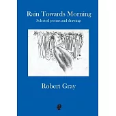 Rain Towards Morning: Selected poems and drawings