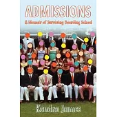Admissions: A Memoir of Surviving Boarding School