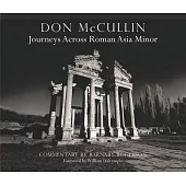 Don McCullin in Anatolia: Roman Roads: A Journey Across Asia Minor