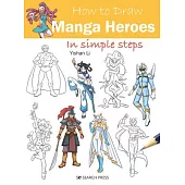 How to Draw Manga Heroes and Heroines in Simple Steps