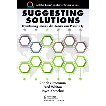 Suggest Solutions: Creating Standard Work, Lean and Strategic Materials, Creativity Before Capital Solutions, and Engineering and Lean
