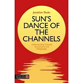 Sun’s Dance of the Channels: Understanding Channel Interactions and Holography