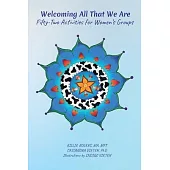 Welcoming All That We Are: 52 Activities for Women’s Groups