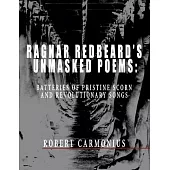 Ragnar Redbeard’s Unmasked Poems: Batteries of pristine scorn and revolutionary songs