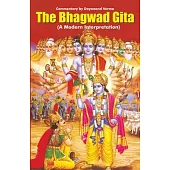 The Bhagwad Gita: A Modern Interpretation