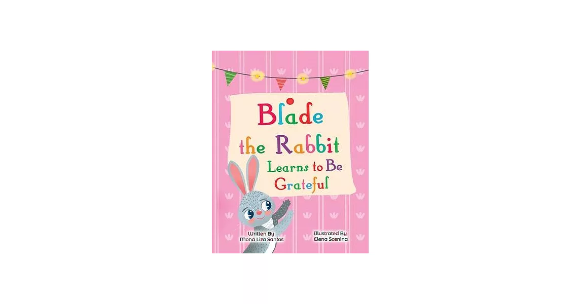 博客來-Blade the Rabbit Learns to be Grateful: Gratitude Story for Children