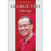 George Yeo: Musings - Series Three