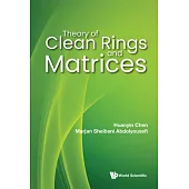 Theory of Clean Rings and Matrices