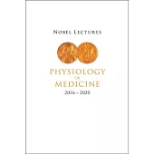Nobel Lectures in Physiology or Medicine (2016-2020)