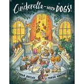 Cinderella--With Dogs!