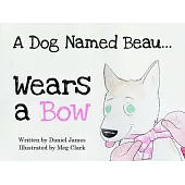 A Dog Named Beau... Wears a Bow