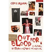 Out for Blood: A Cultural History of Carrie the Musical