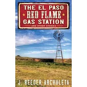 The El Paso Red Flame Gas Station: And Other Stories