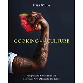 Cooking for the Culture: Recipes and Stories from the New Orleans Streets to the Table