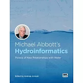 Michael Abbott’s Hydroinformatics: Poiesis of New Relationships with Water