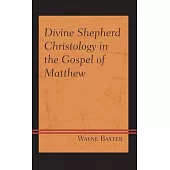 Divine Shepherd Christology in the Gospel of Matthew