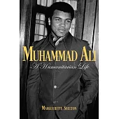 Muhammad Ali: A Humanitarian Life