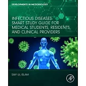 Infectious Diseases: Smart Study Guide for Medical Students, Residents, Physicians and Clinical Pharmacists