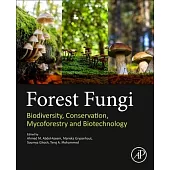 Forest Fungi: Biodiversity, Conservation, Mycoforestry and Biotechnology