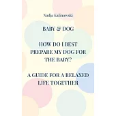 Baby & Dog: How Do I Best Prepare My Dog for the Baby?