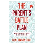 The Parent’s Battle Plan: Warfare Strategies to Win Back Your Prodigal