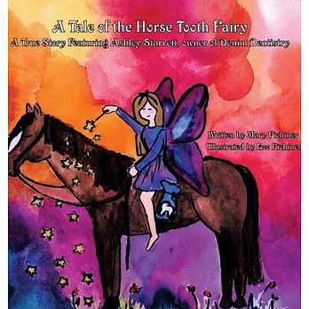 A Tale of the Horse Tooth Fairy: A True Story Featuring Ashley Starrett, owner of Denim Dentistry