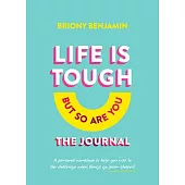 Life Is Tough (But So Are You) Journal: A Guided Companion to Help You Rise to the Challenge When Things Go Pear-Shaped