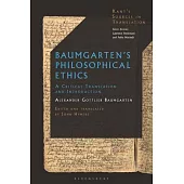 Baumgarten’s Philosophical Ethics: A Critical Translation and Introduction