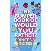 The Bumper Book of Would You Rather?: The Princess Edition