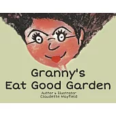 Granny’s Eat Good Garden