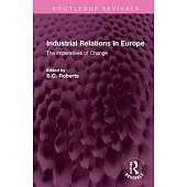 Industrial Relations in Europe: The Imperatives of Change