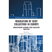 The Regulation of Abusive Debt Collection Practices: Lessons from the European Union and the United Kingdom