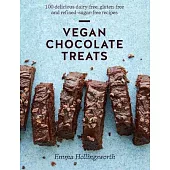 Vegan Chocolate Treats: Over 50 Delicious Gluten-Free, Dairy-Free & Refined Sugar Free Recipes